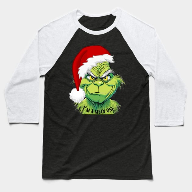 I’m a mean one mr grinch Baseball T-Shirt by blaurensharp00@gmail.com